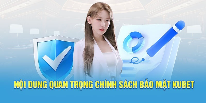 Lưu ý các vi phạm hay gặp của chính sách bảo mật Kubet