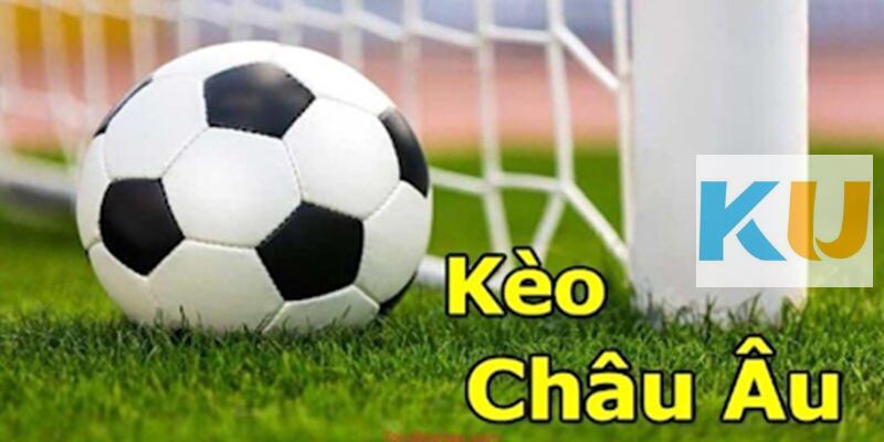 Hướng dẫn cách đọc kèo Châu Âu