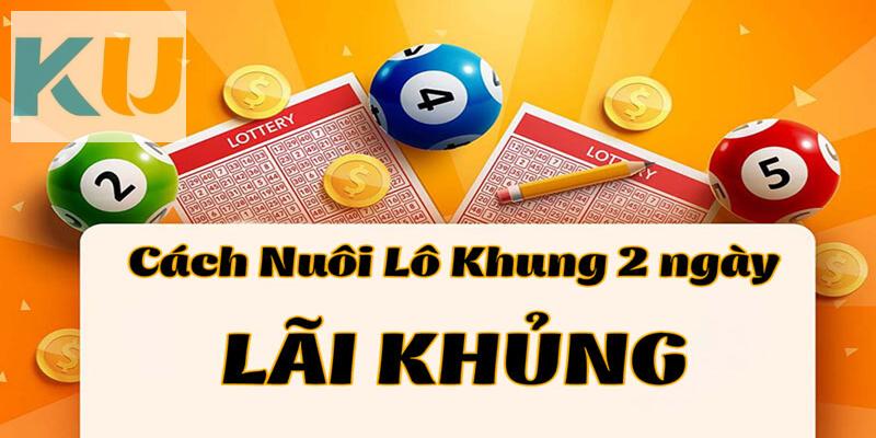 Lô nuôi khung 2 ngày chuẩn xác