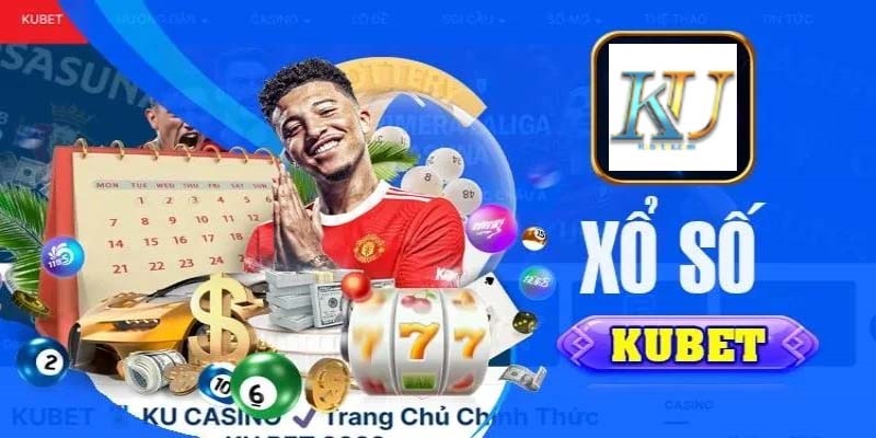 Xổ số Kubet có uy tín, đáng tin cậy hay không?